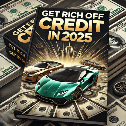 GET RICH OFF CREDIT 2025